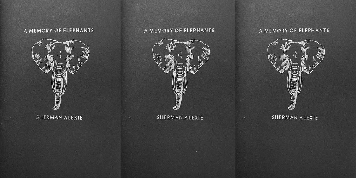A Memory of Elephants - Sherman Alexie