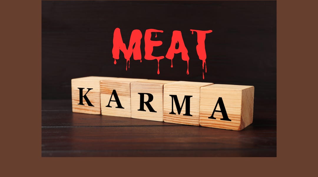 MEAT KARMA Unraveling the CauseandEffect of Meat Consumption