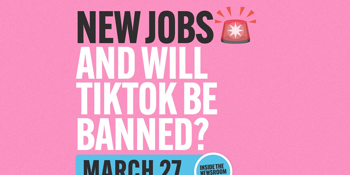 ️ New Journalism Jobs and Will TikTok Be Banned? ️ — March 27
