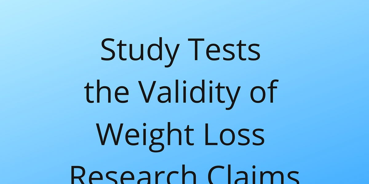 Study Tests the Validity of Weight Loss Research Claims