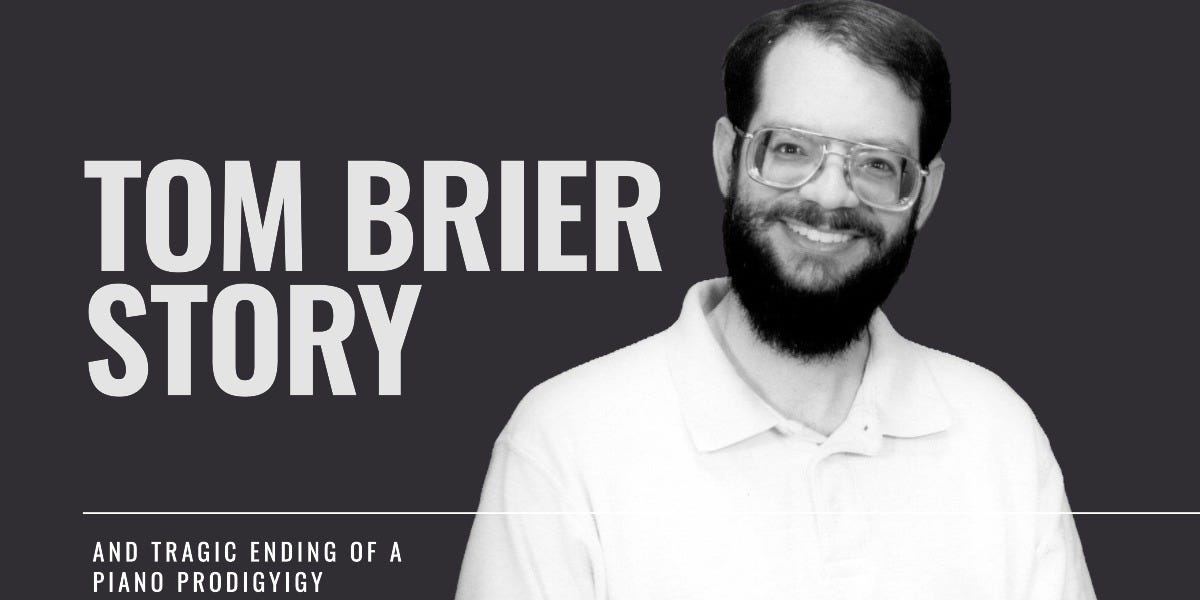 Tom Brier The Story and Tragic Ending of a Piano Prodigy