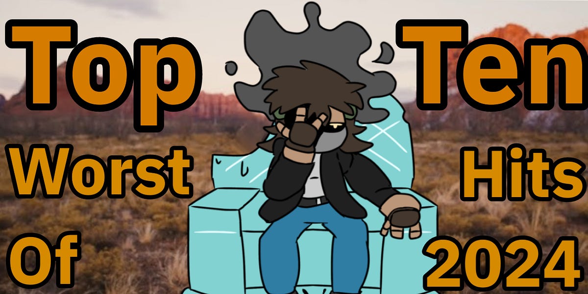THE TOP TEN WORST HIT SONGS OF 2024: