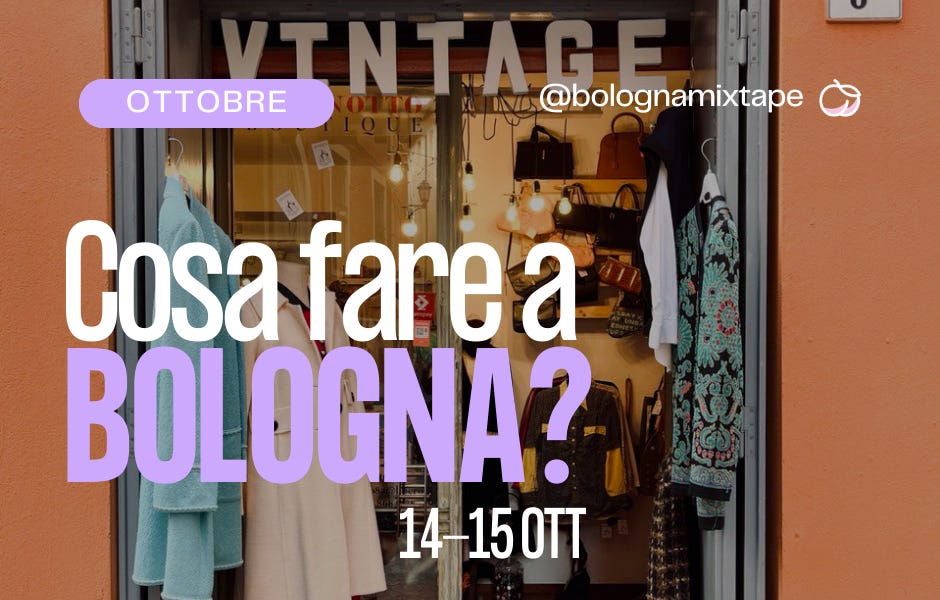 [1415] Ecco cosa puoi fare a Bologna questo weekend