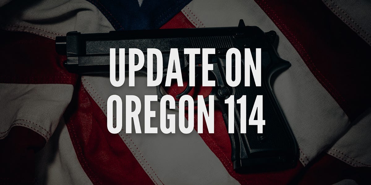 Oregon Measure 114 Update Silent Majority Foundation