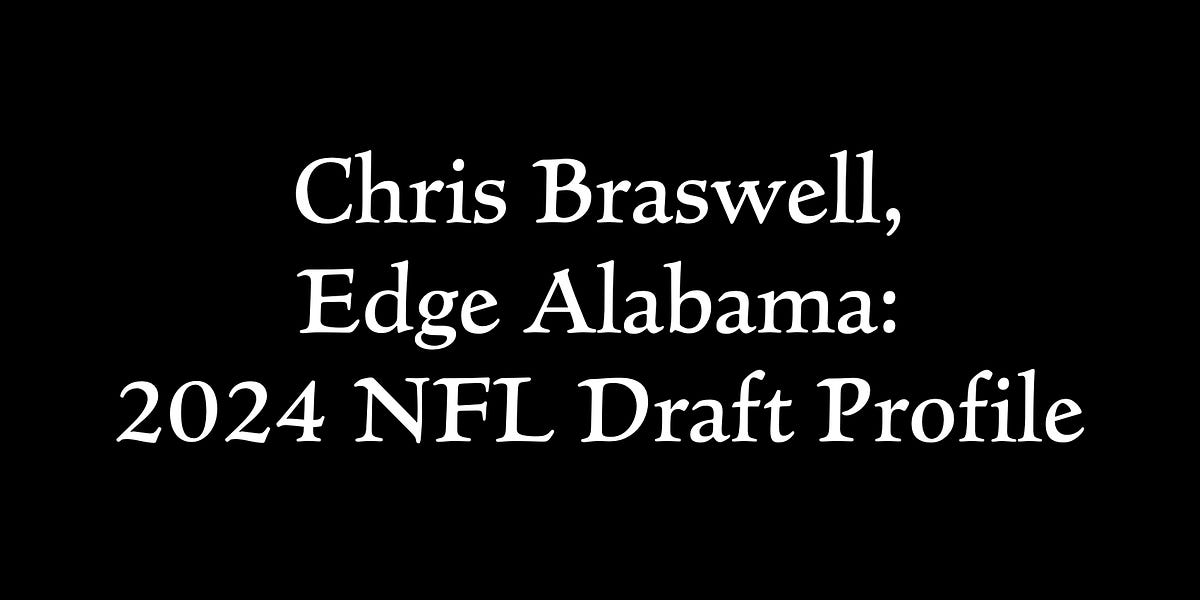 Chris Braswell, Edge Alabama 2024 NFL Draft Profile