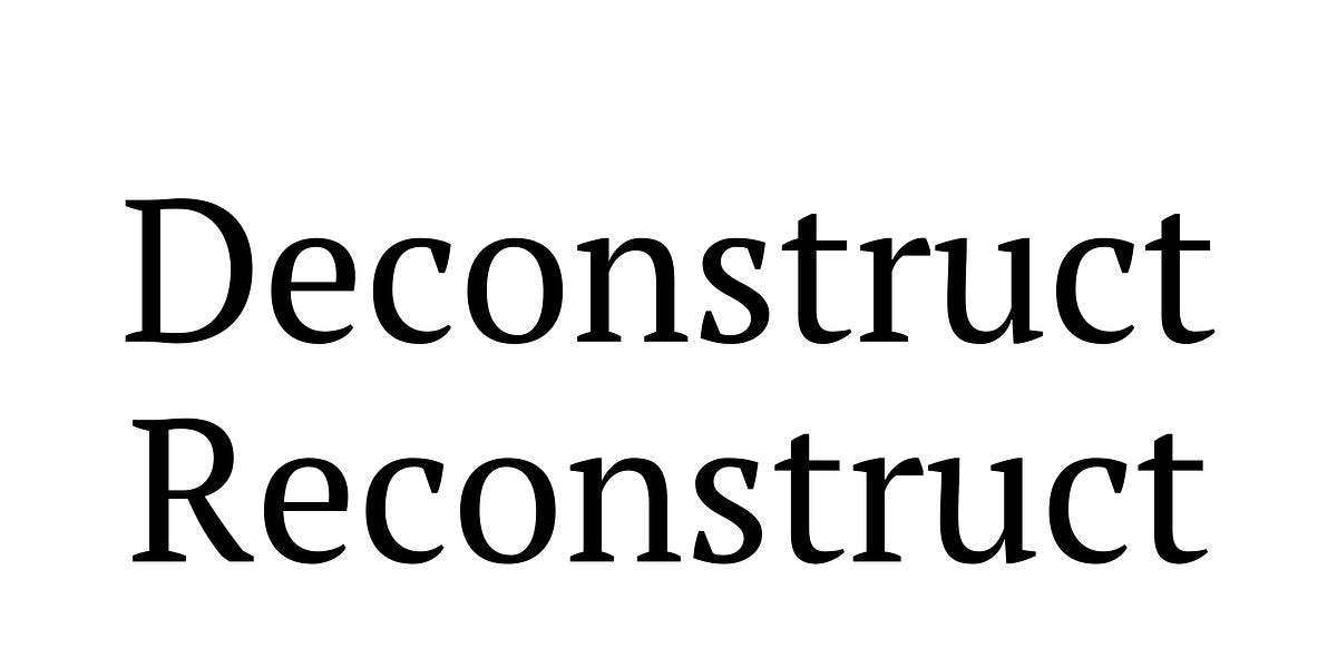 Deconstruct Reconstruct The Book