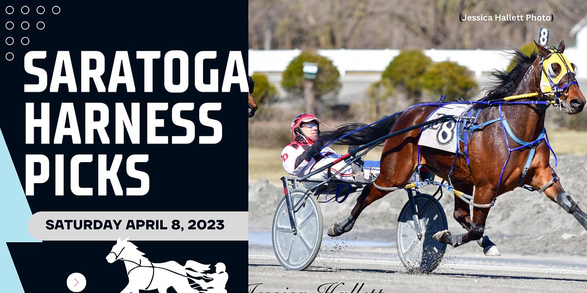 Saratoga Harness Picks Saturday April 8, 2023