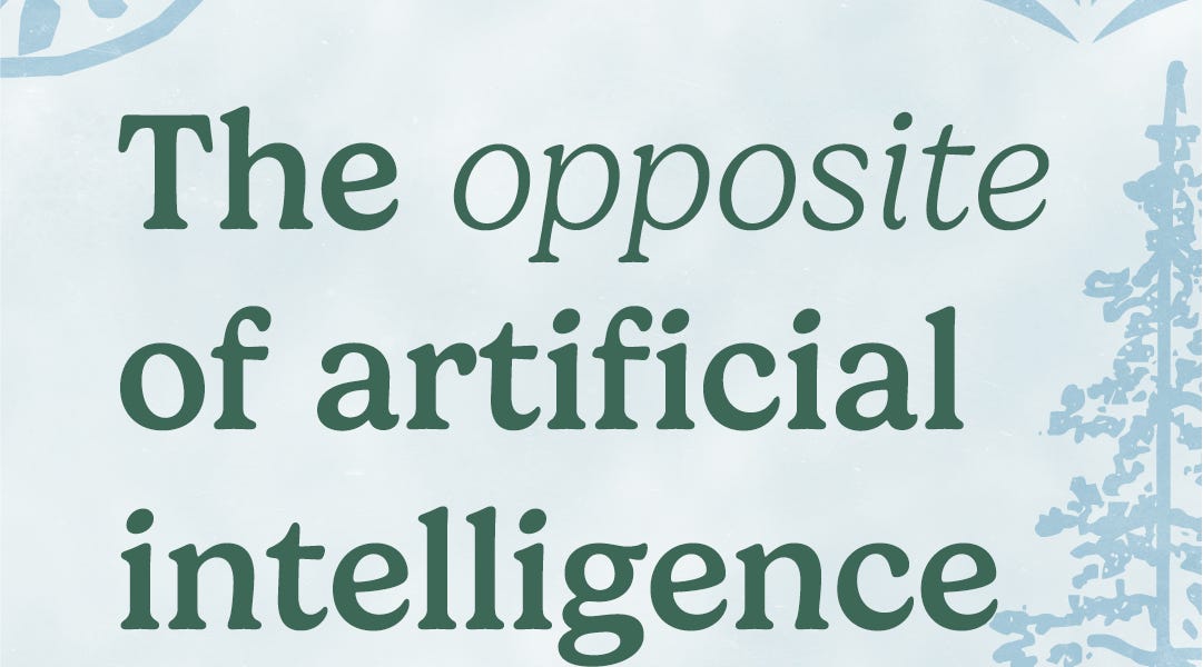 The opposite of artificial intelligence