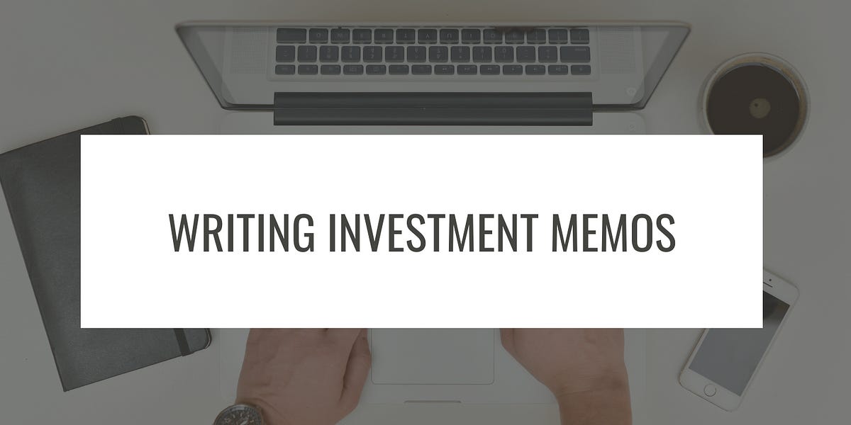 Writing Investment Memos by Kory Henn The Associate