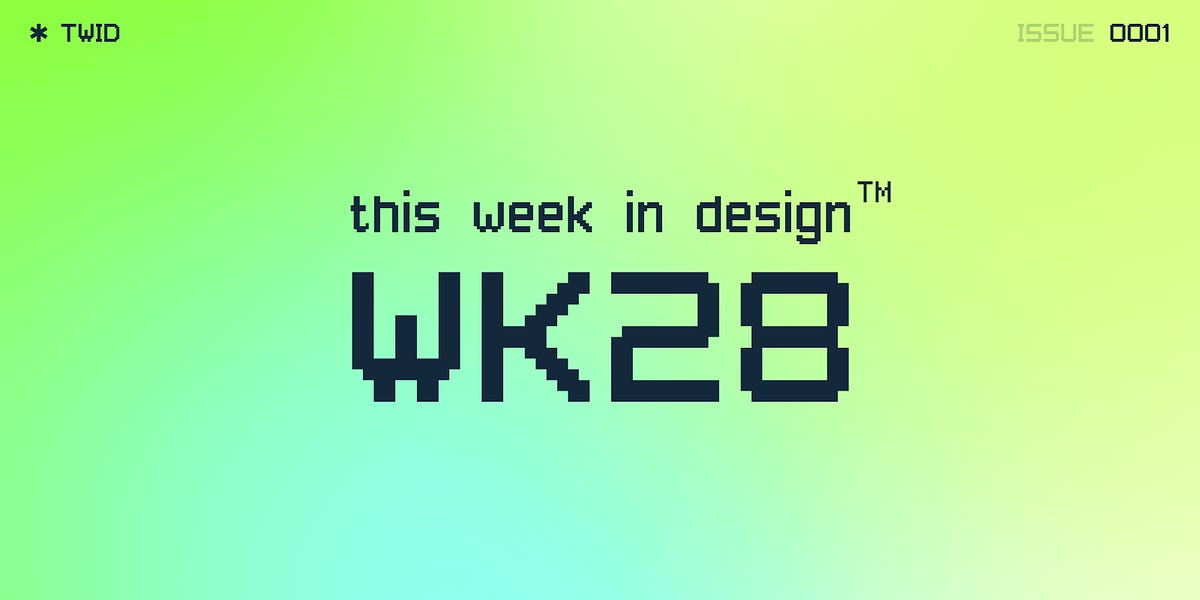 This week in design (WK28) - this week in design™