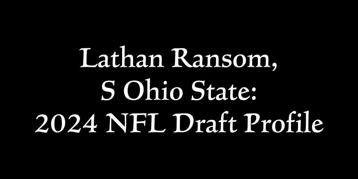 Lathan Ransom, S Ohio State 2024 NFL Draft Profile