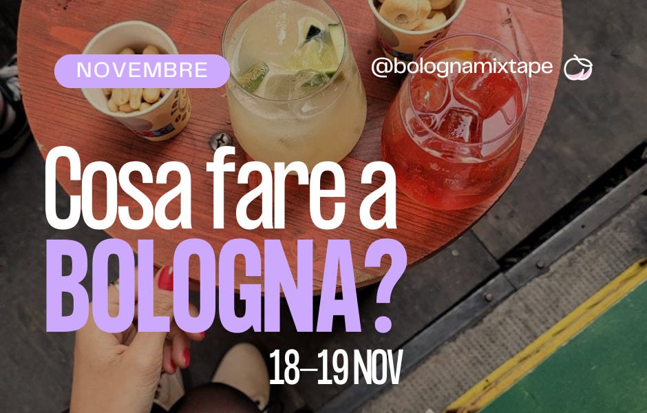 Ecco cosa puoi fare a Bologna questo weekend by Angela