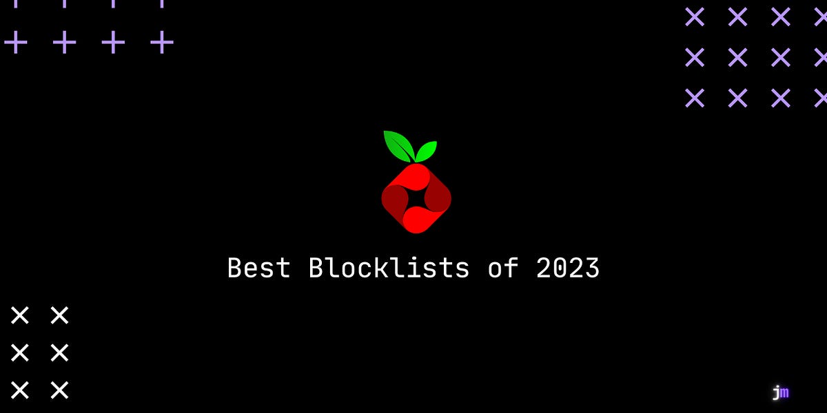 The Best PiHole Blocklists of 2023 jmcglock