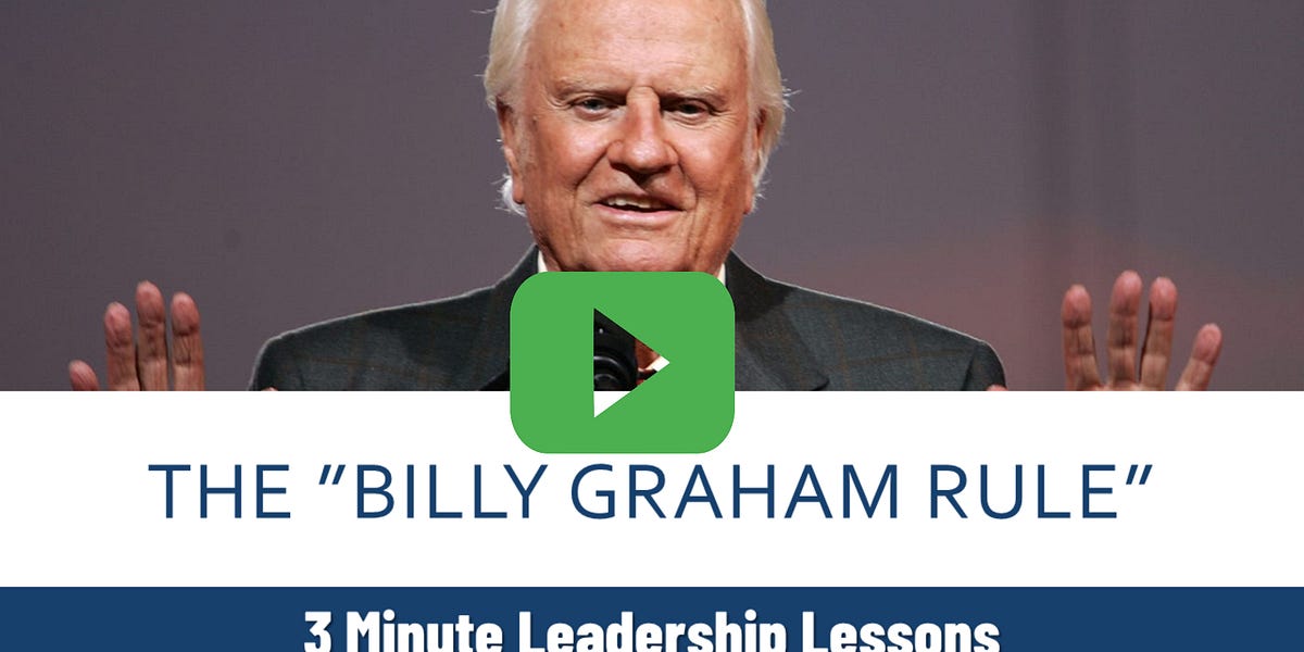 3 Minute Leadership Lessons The Billy Graham Rule