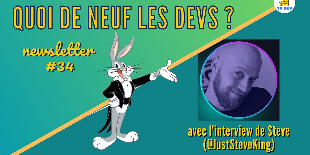 Quoi de neuf les devs ? Numéro 34 - by HappyToDev