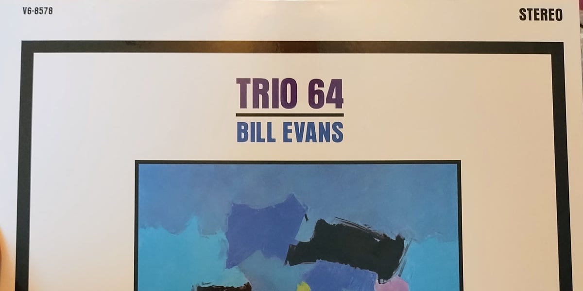 Listening: Bill Evans, Trio 64, LP; Bill Evans Trio, Trio '65, LP