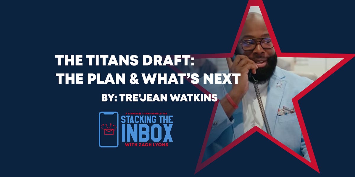 The Titans Draft The Plan & What's Next
