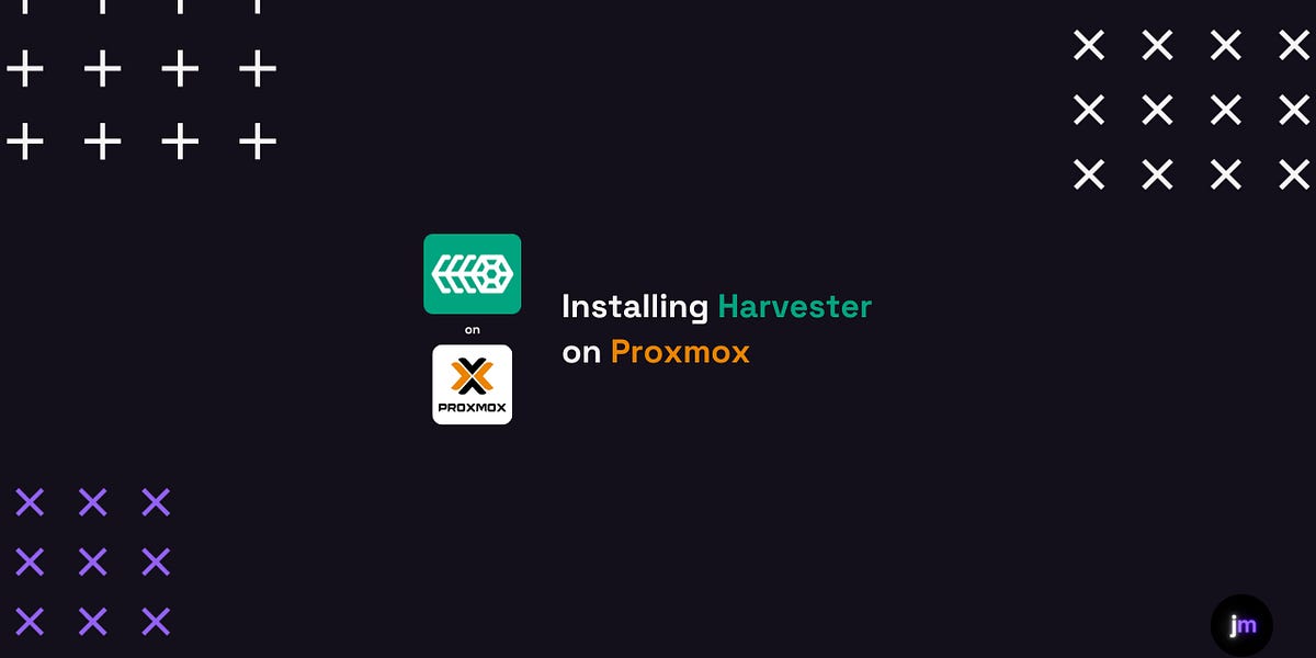 Installing Harvester on Proxmox jmcglock