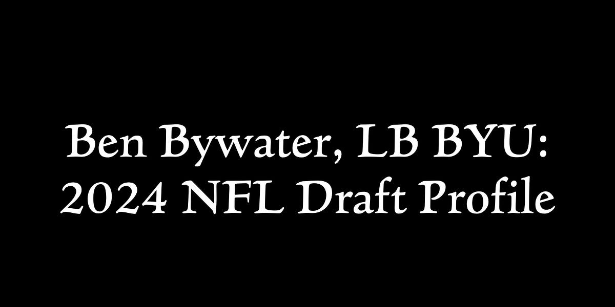 Ben Bywater, LB BYU 2024 NFL Draft Profile