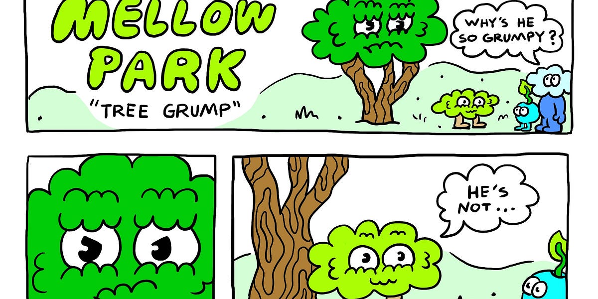 "Tree Grump" Mellow Park