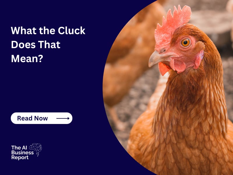 What the Cluck Does That Mean? AI Business Report