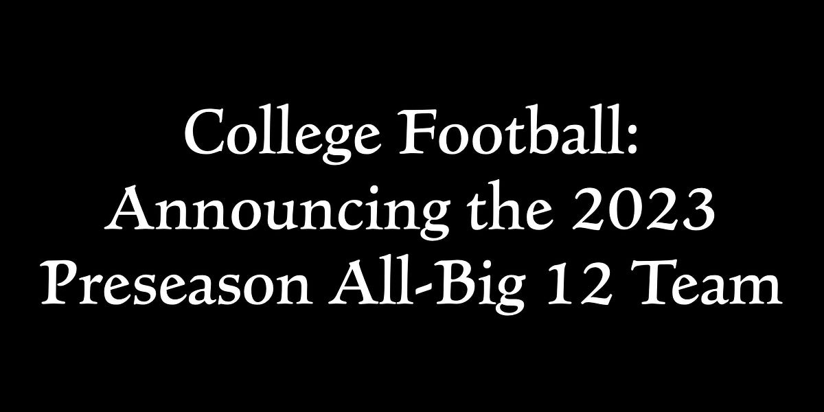 Preseason College Football 2023 AllBig 12 Team Texas tops the conference