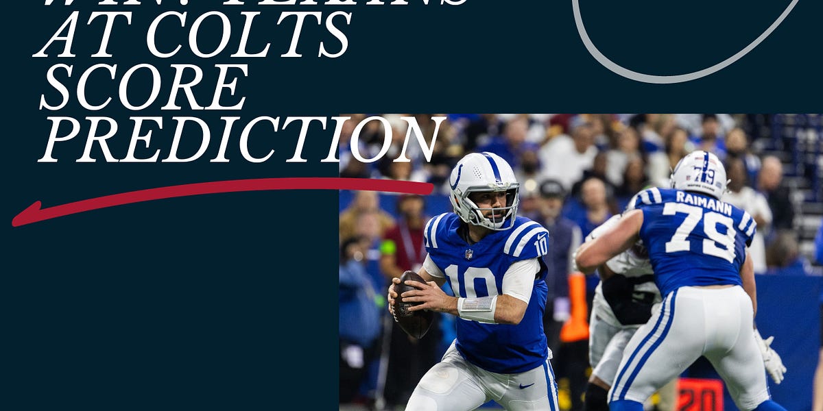 Texans at Colts Final Thoughts and Score Prediction