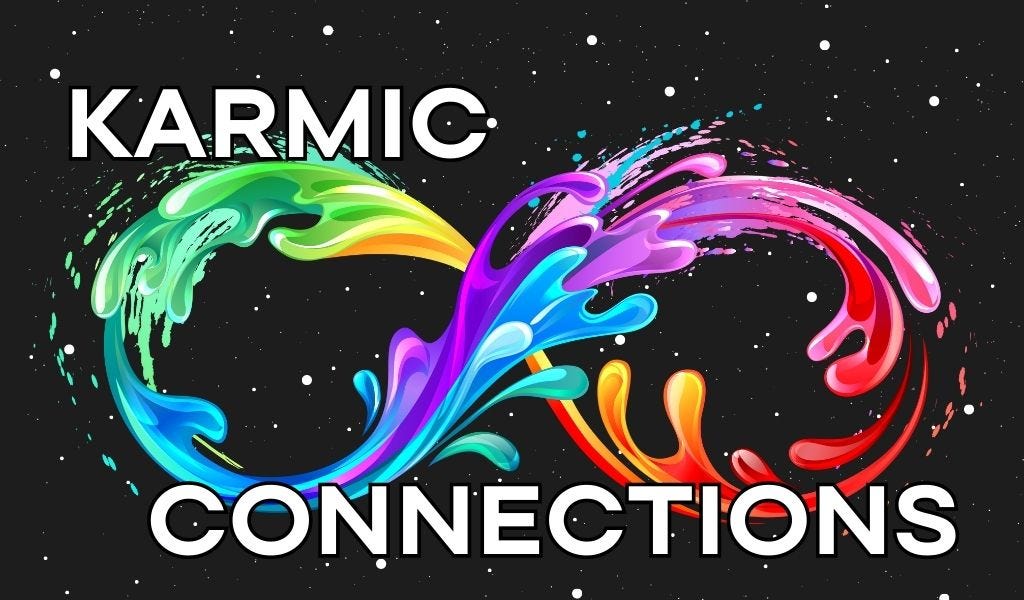 Karmic Connections Types of Relationship Karma (Part 2)