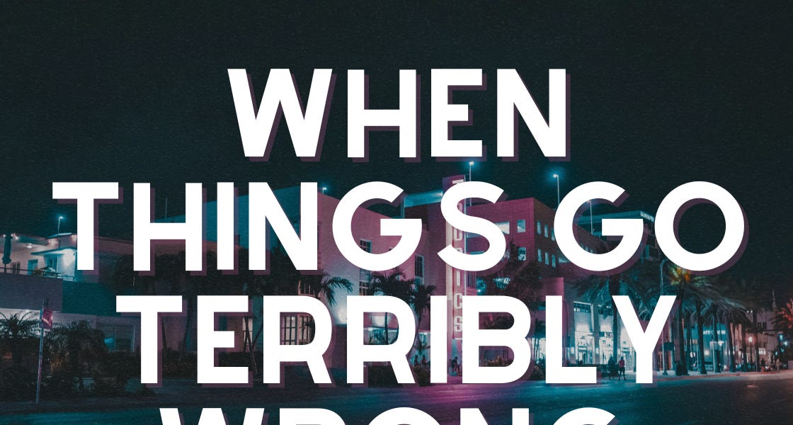 When Things Go Terribly Wrong - Andrew Yeung's Newsletter
