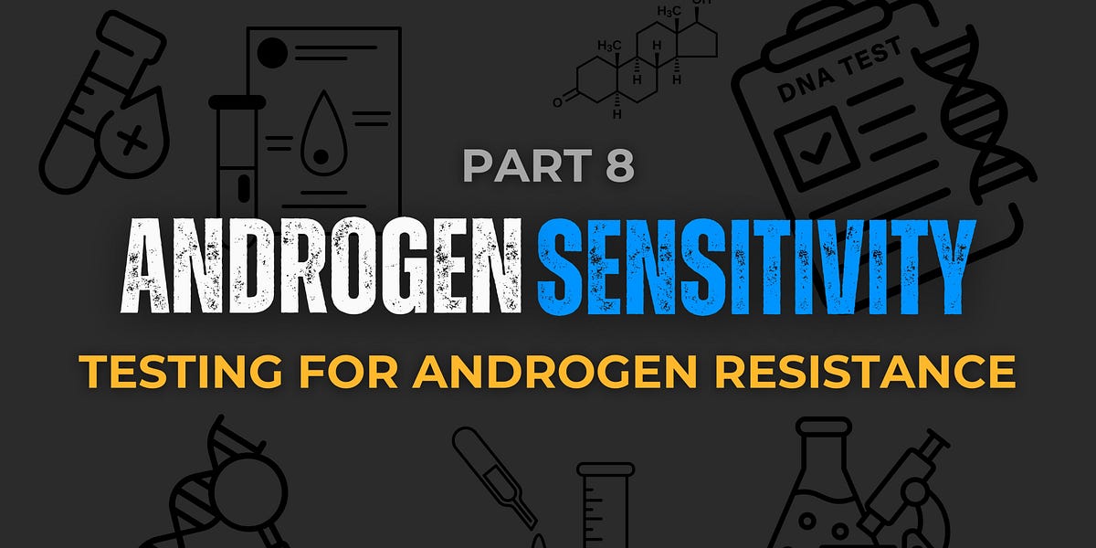 Part 8 How to Test for Androgen Resistance