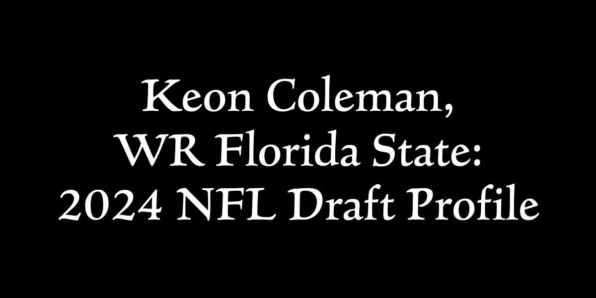 Keon Coleman, WR Florida State 2024 NFL Draft Profile