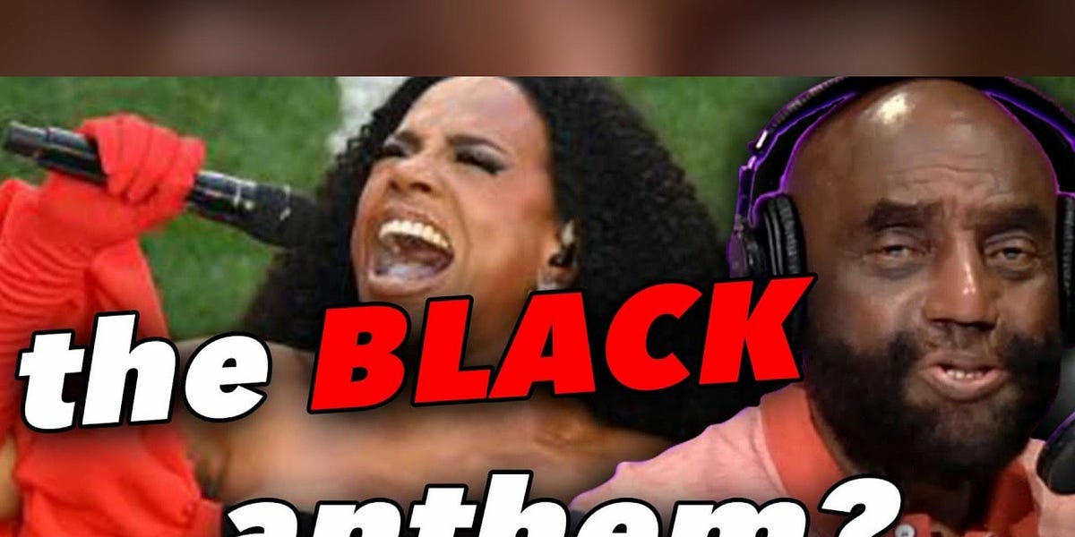 The Black National Anthem? NFL further divides America at Super bowl 57