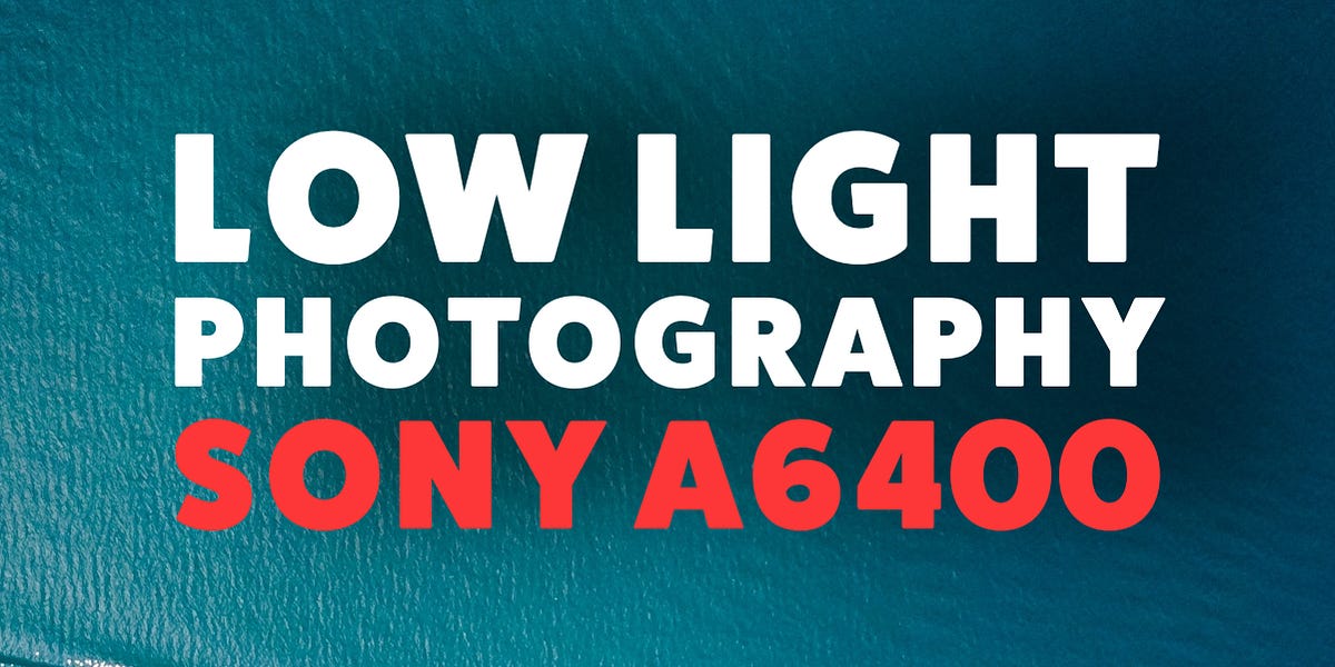 Mastering LowLight Photography Sony a6400 Tips & Darktable Workflow