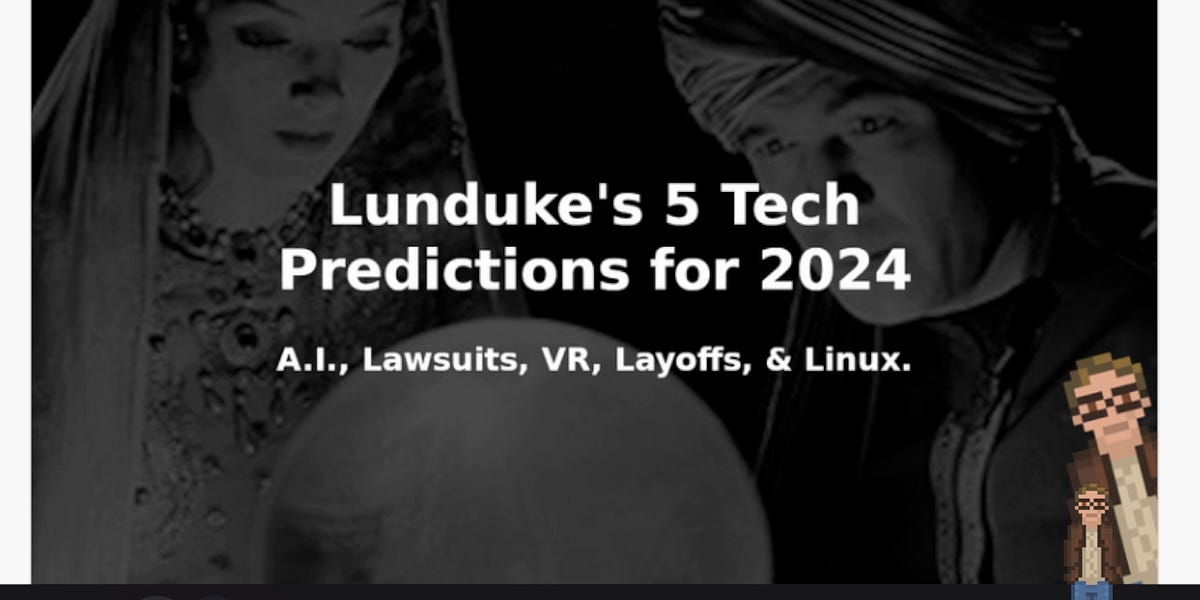 Lunduke's 5 Tech Predictions for 2024 - by Bryan Lunduke