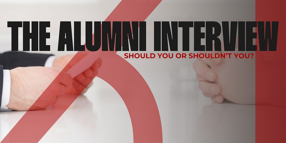 The Alumni Interview Should you or shouldn't you?