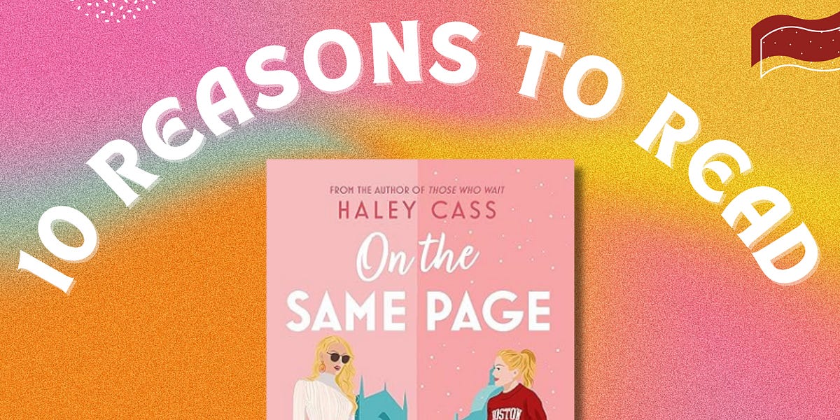 Ten Reasons to Read On the Same Page by Haley Cass