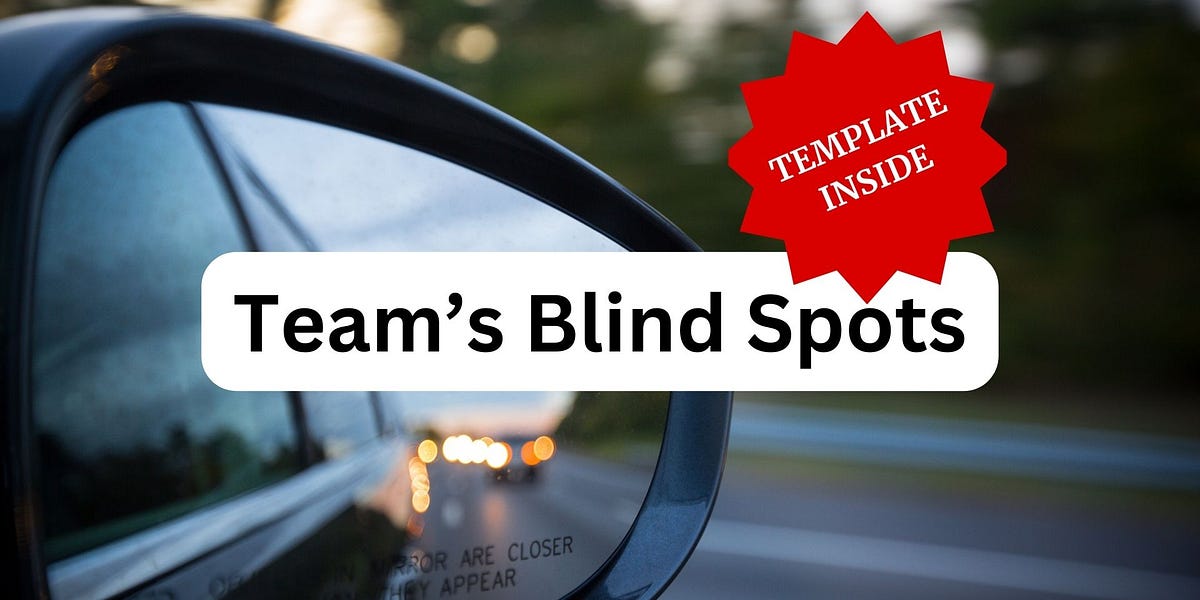 6 Killer Blind Spots Your Team Isn't Aware of + Template