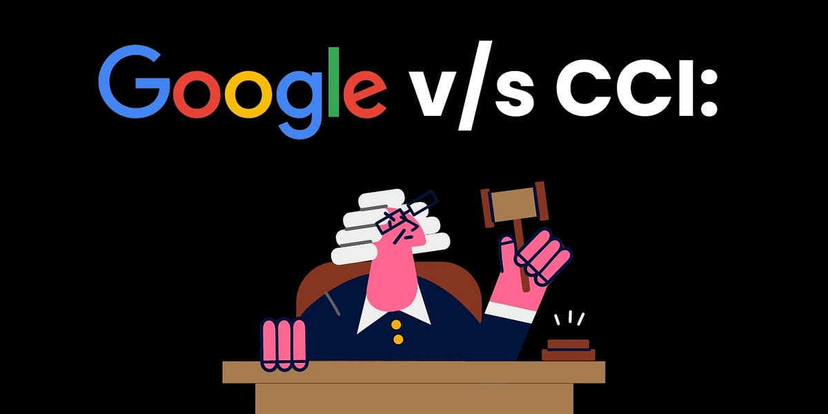 ⚖️Google v/s CCI: The Rs. 1,337 Cr Courtroom Drama