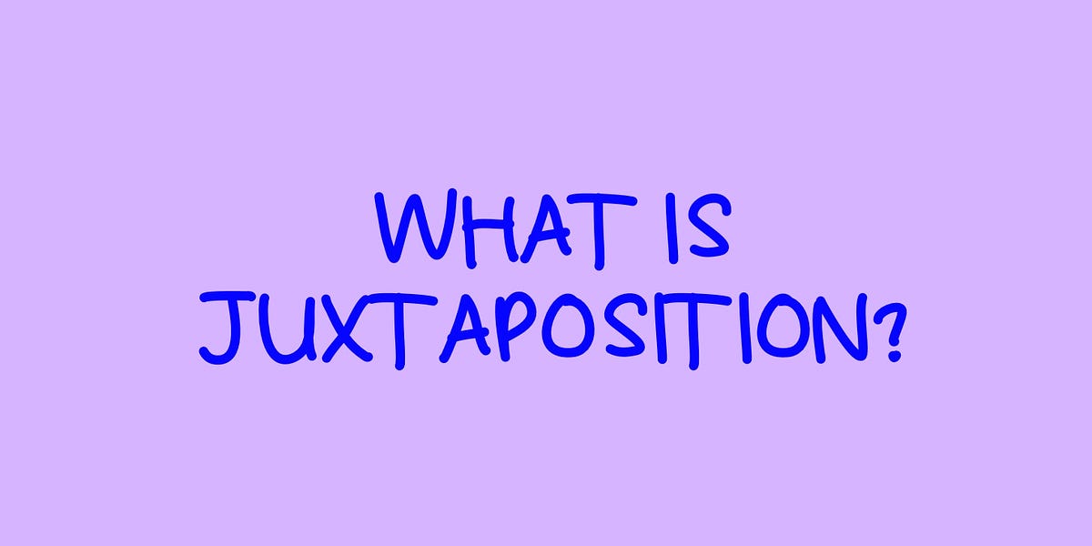What is Juxtaposition? by Simon Hawkins SIMON ON SONGS