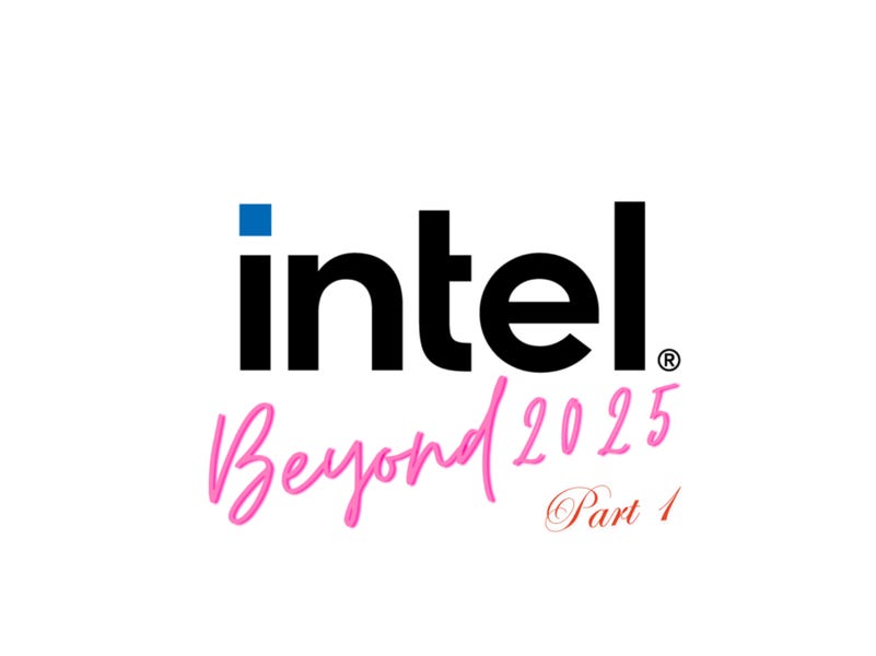 Intel Beyond 2025 Ultra BroadDive Primer Could Intel One Day