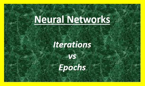 Epochs and Iterations in Neural Networks! #12