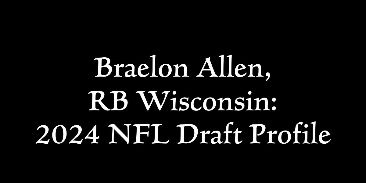 Braelon Allen, RB Wisconsin 2024 NFL Draft Profile