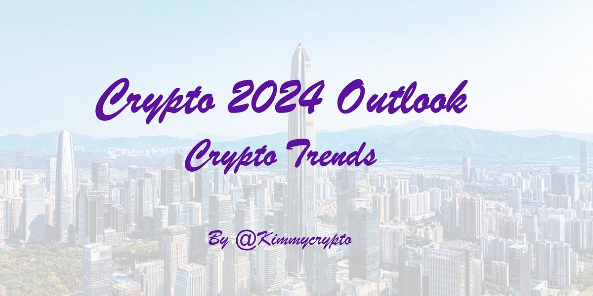 Crypto Outlook for 2024 Part 1 (Crypto Trends)