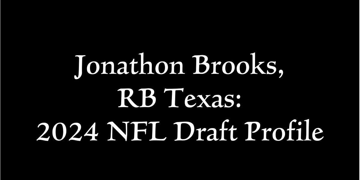Jonathon Brooks, RB Texas 2024 NFL Draft Profile