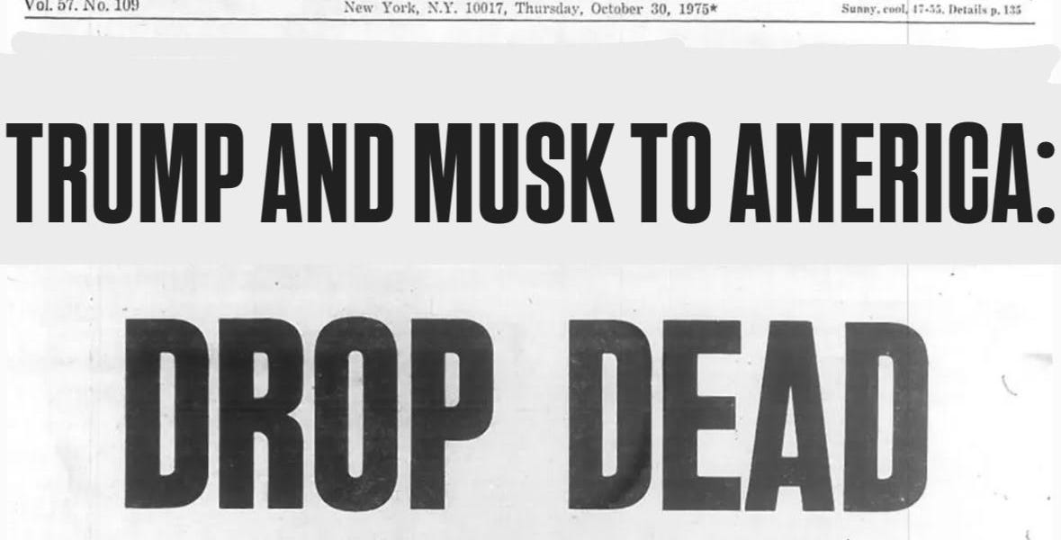 trump-and-musk-to-america-drop-dead-by-chris-geidner