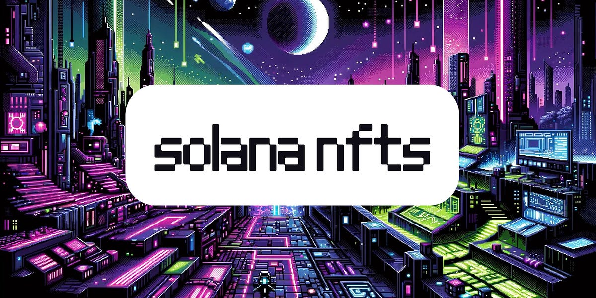 An Intro to Solana NFTs 👾