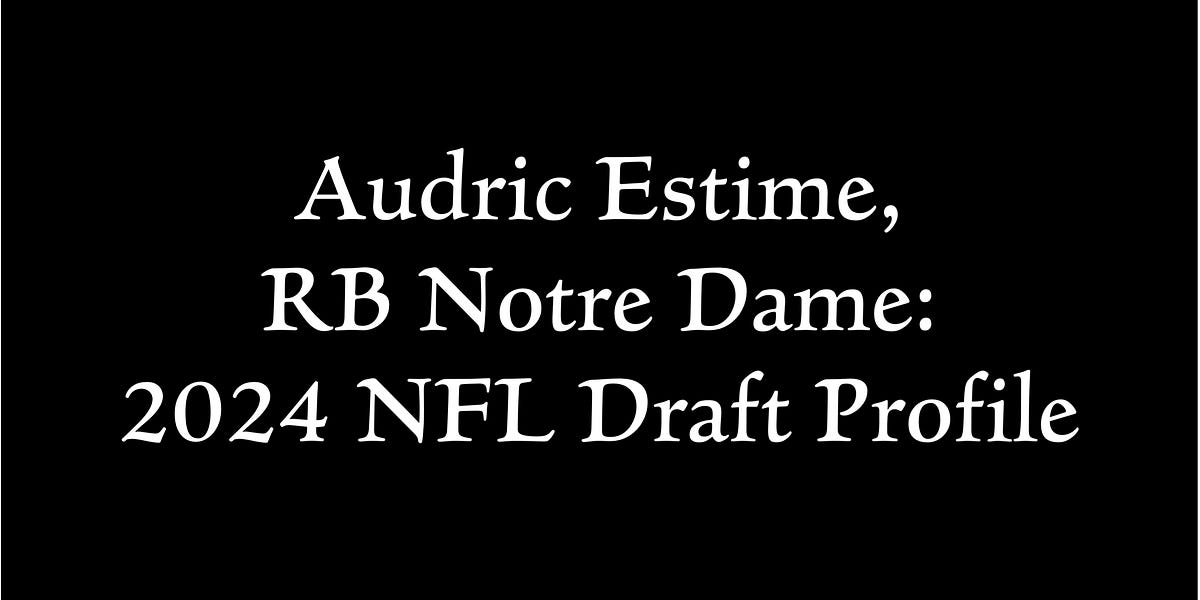 Audric Estime, RB Notre Dame 2024 NFL Draft Profile