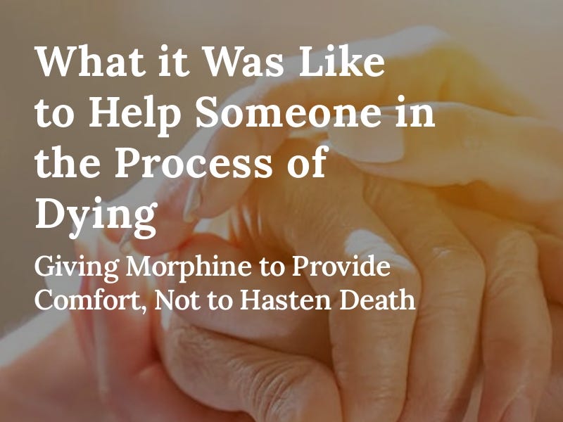 What it Was Like to Help Someone in the Process of Dying