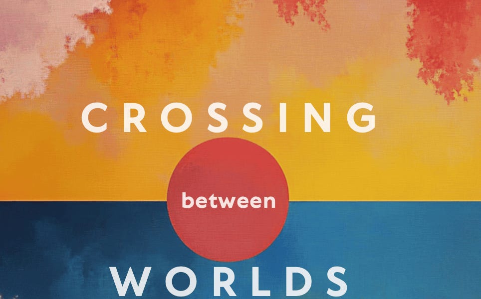 Crossing Between Worlds