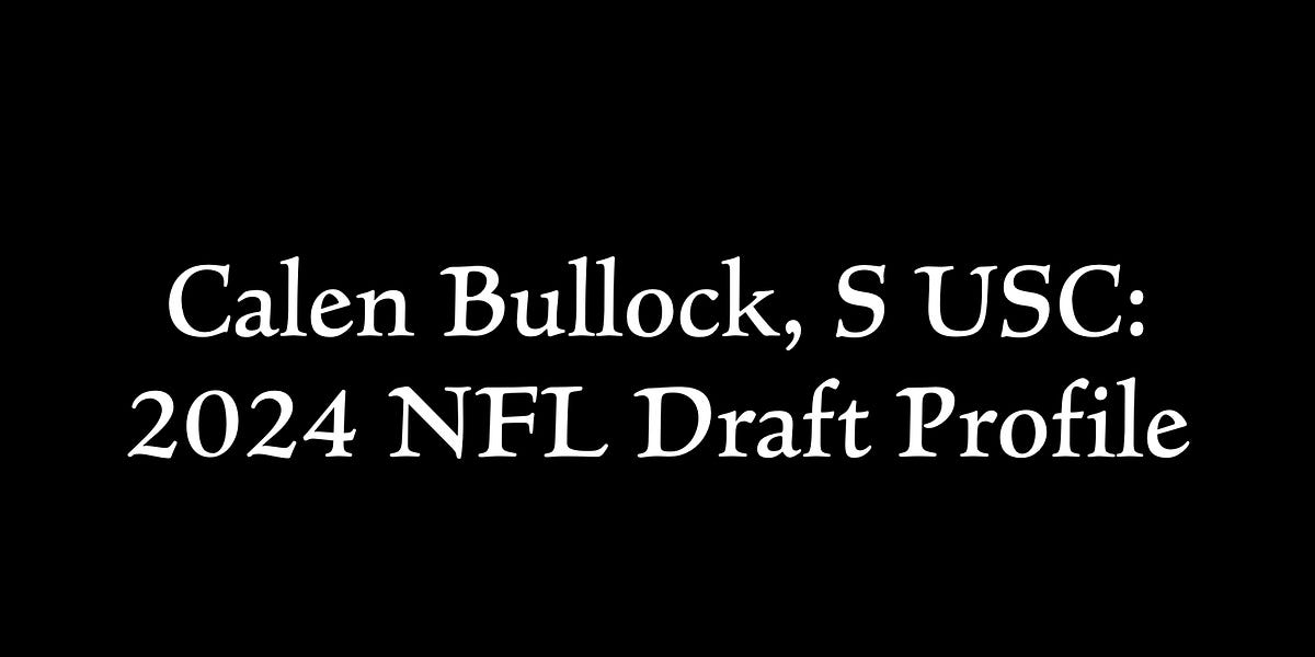 Calen Bullock, S USC 2024 NFL Draft Profile
